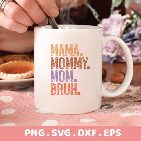 Mama Mommy Mom Bruh SVG Bundle. Cricut, Silhouette, CNC, Laser & Screen Print Stencils. Mother's Day Gift.