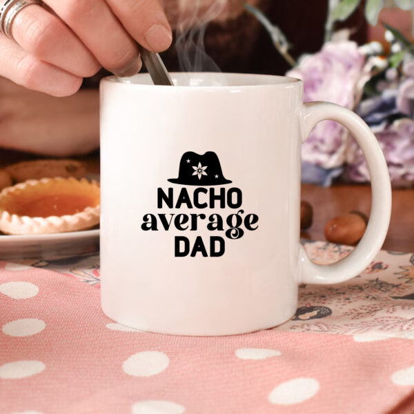 Nacho Average Dad Mug. Funny Father's Day gift. Sublimation & DTF ready design. High-quality SVG & PNG files.