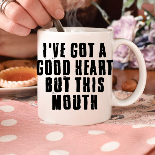 Funny Mug Design, "I've Got a Good Heart But This Mouth," DTF & Sublimation PNG, SVG.