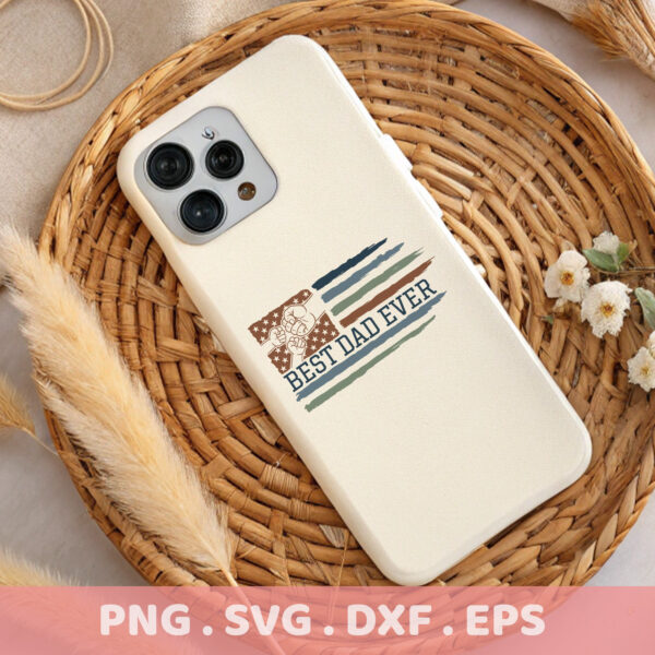 Best Dad Ever" American flag SVG design on phone case for Cricut, CNC, laser cutters, and serigraphy stencil projects.