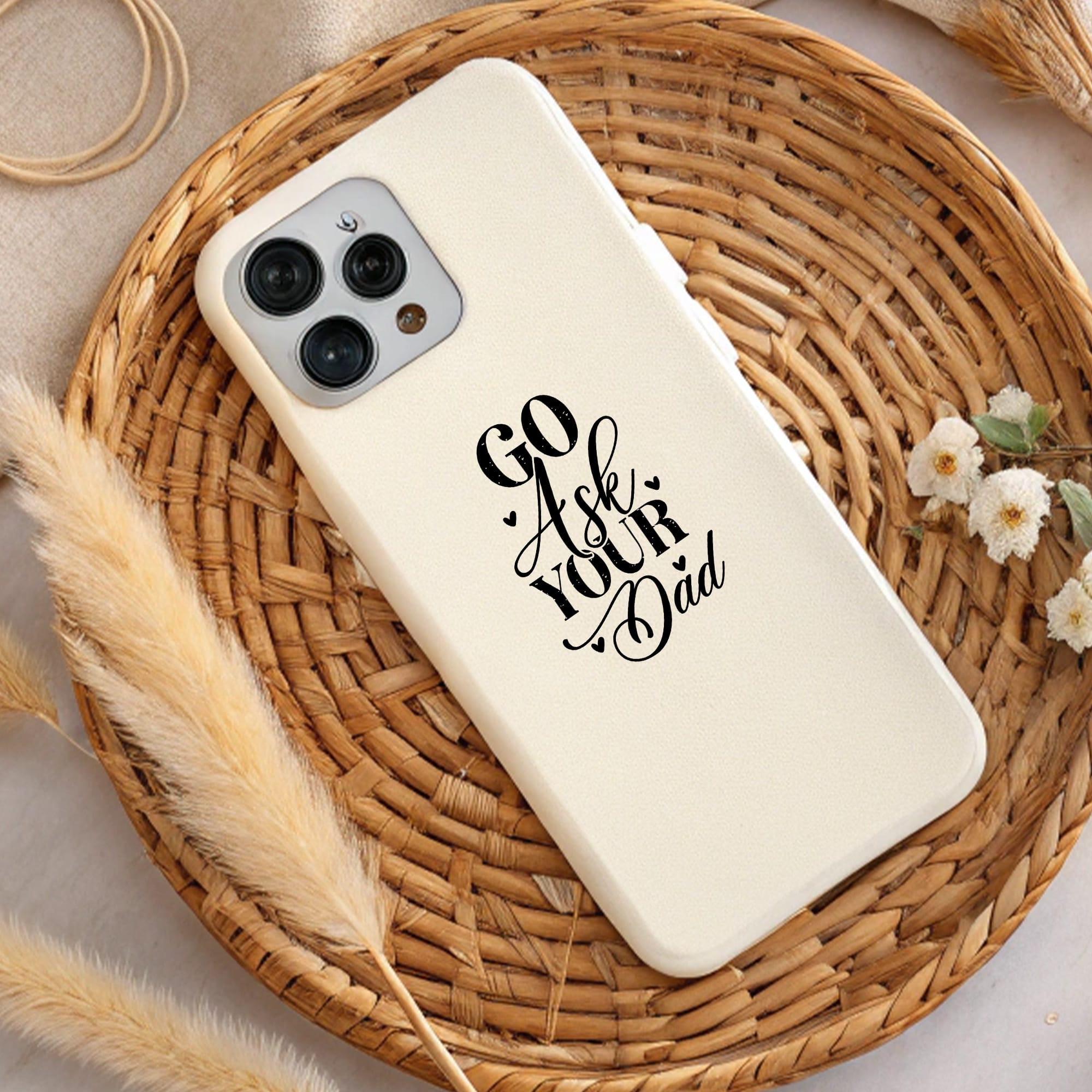Cream phone case with "Go Ask Your Dad" design. Perfect Father's Day gift. Sublimation & DTF ready.