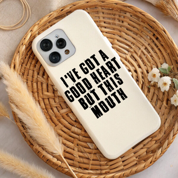 Cream phone case with "I've got a good heart but this mouth" text. Perfect gift! DTF & sublimation PNG.