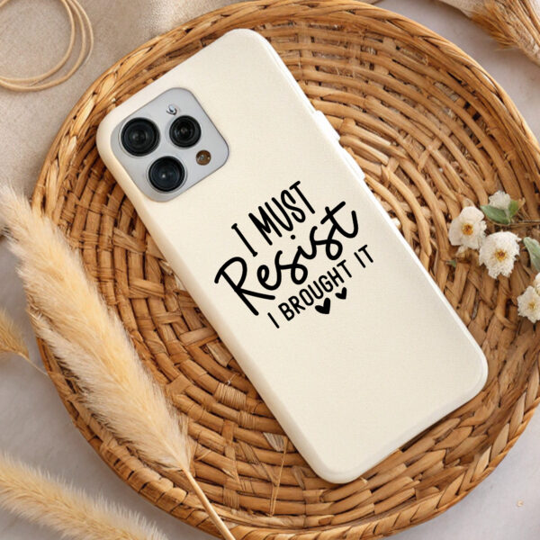 Cream phone case with "I Must Resist" quote. Funny gift idea, DTF & sublimation design. Instant download.