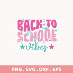 Back To School Vibes" quote as a Cricut cut file for teacher shirt vinyl decal.