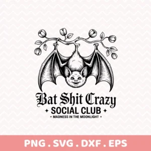 A black and white vector illustration of a bat hanging upside down from a branch with flowers, accompanied by the text "Bat Shit Crazy Social Club," intended for Halloween-themed cutting and serigraphy projects.
