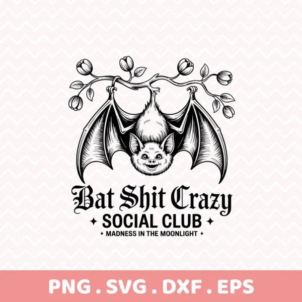 A black and white vector illustration of a bat hanging upside down from a branch with flowers, accompanied by the text "Bat Shit Crazy Social Club," intended for Halloween-themed cutting and serigraphy projects.