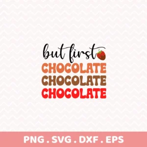 But First Chocolate" quote as a Chocolate Lover Cricut Design for a vinyl decal.