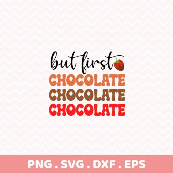 But First Chocolate" quote as a Chocolate Lover Cricut Design for a vinyl decal.