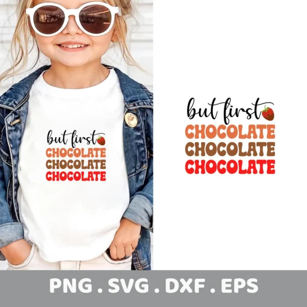But First Chocolate" quote as a Chocolate Lover Cricut design for a t-shirt vinyl cut.