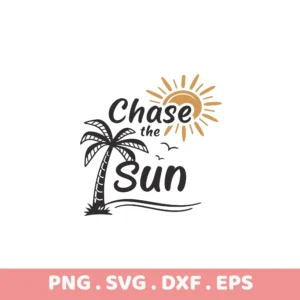 Summer SVG Cut Files: "Chase the Sun" design for Cricut, Silhouette, and laser cutting. Perfect screen print stencil.