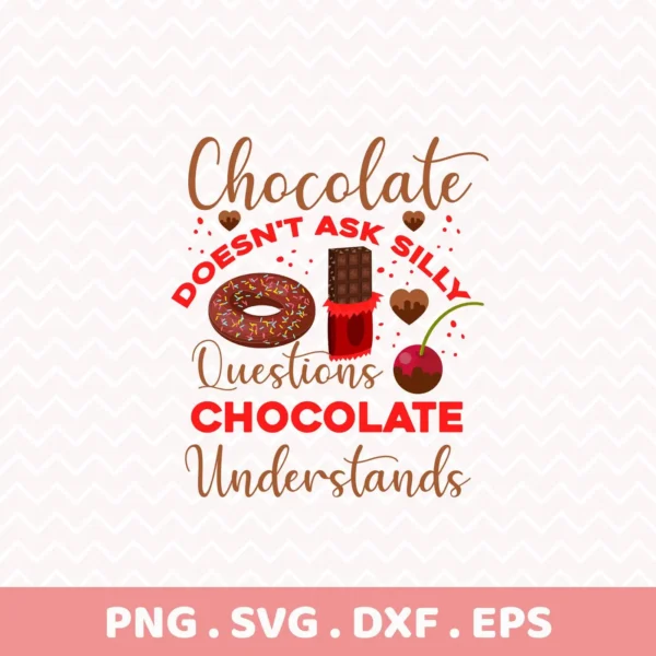 Chocolate Understands" foodie quote SVG for Cricut vinyl decal.