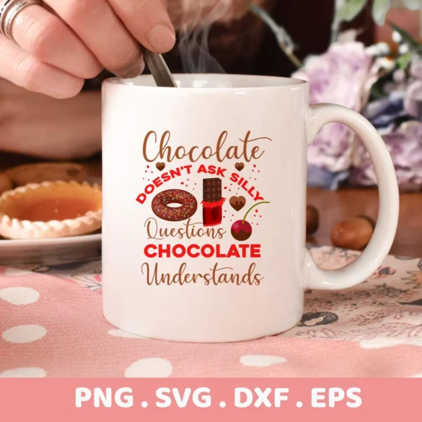 Chocolate Understands" quote SVG for a Cricut mug decal design.