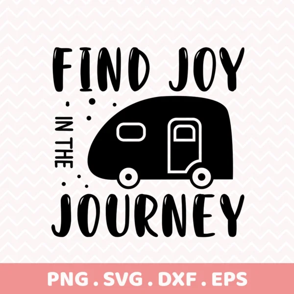 Camper Cricut Joy Design: "Find Joy In The Journey" quote as a cutting file for a camping trailer decal.