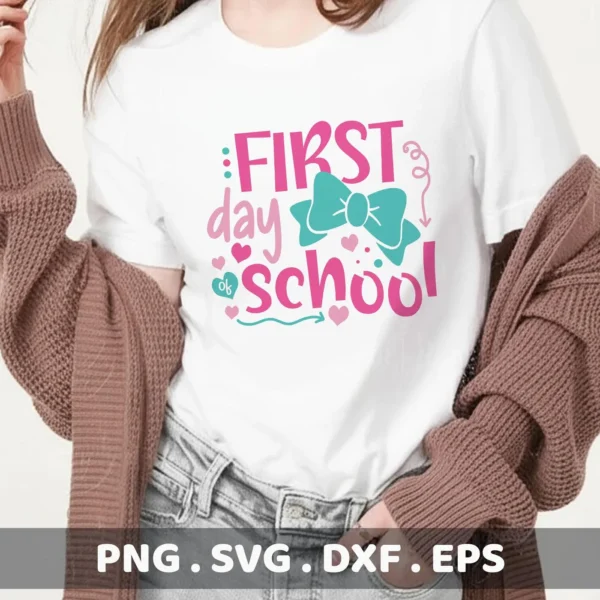 First Day School Cricut" quote as a cut file for a back to school t-shirt.