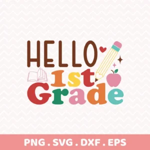 Hello First Grade Cricut" SVG for back-to-school cutting projects.
