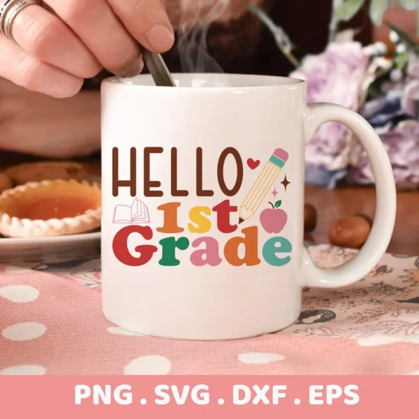 Hello First Grade Cricut design for a back to school mug decal.