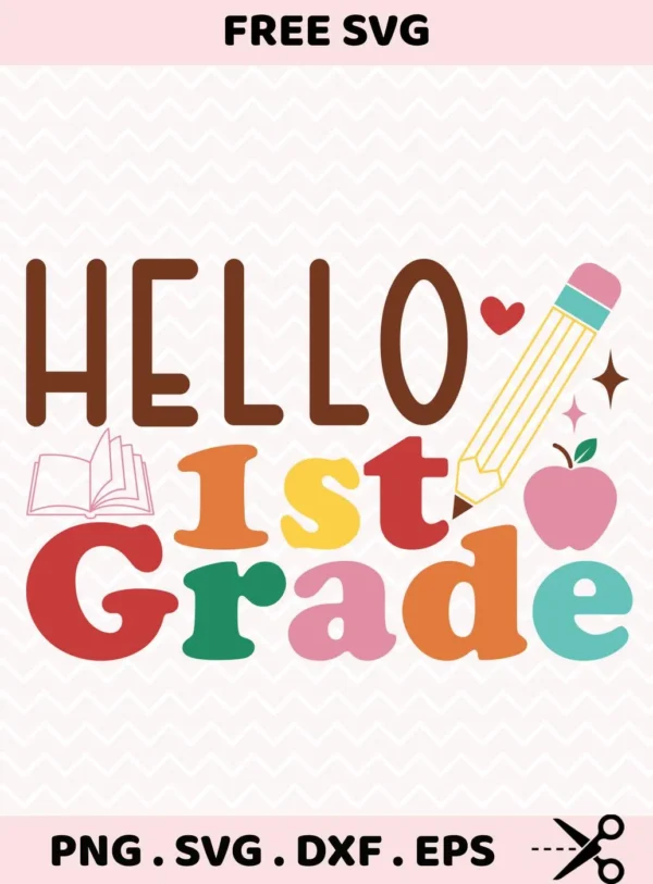 Hello First Grade Cricut" SVG design for back-to-school t-shirt vinyl cutting.