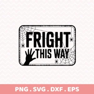 A Halloween-themed "Fright This Way" sign design featuring spiderwebs and a spooky hand, intended for Cricut cutting and similar crafting applications.