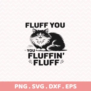 Fluff You" sarcastic cat Cricut design for vinyl cutting on mugs.