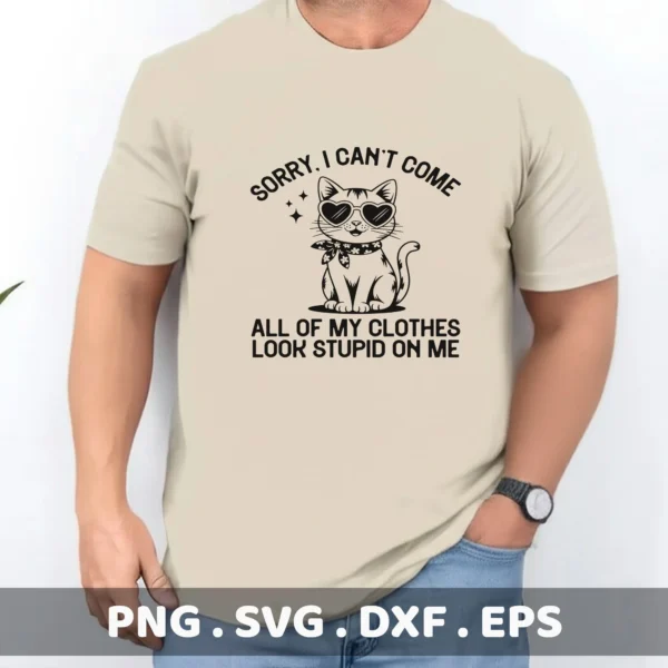 Sorry I Can't Come" cat quote SVG for cat clothes Cricut design.