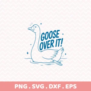 Goose Over It!" funny goose quote SVG for Cricut vinyl decal.