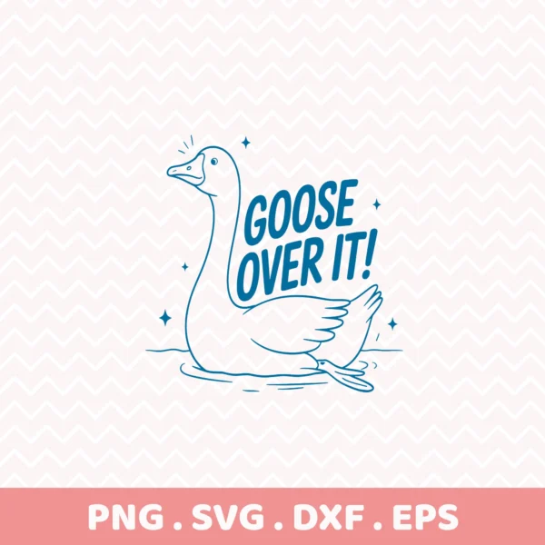 Goose Over It!" funny goose quote SVG for Cricut vinyl decal.