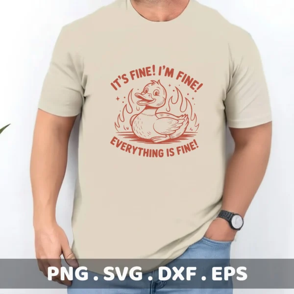 It's Fine" duck quote SVG for Cricut vinyl decal or funny t-shirt screen print.
