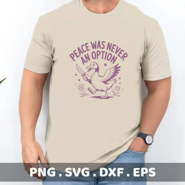 Peace Was Never An Option" goose with knife SVG for Cricut vinyl decal.