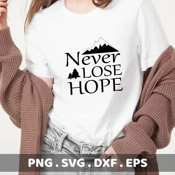 Never Lose Hope" quote as a screen print design for an apparel t-shirt.