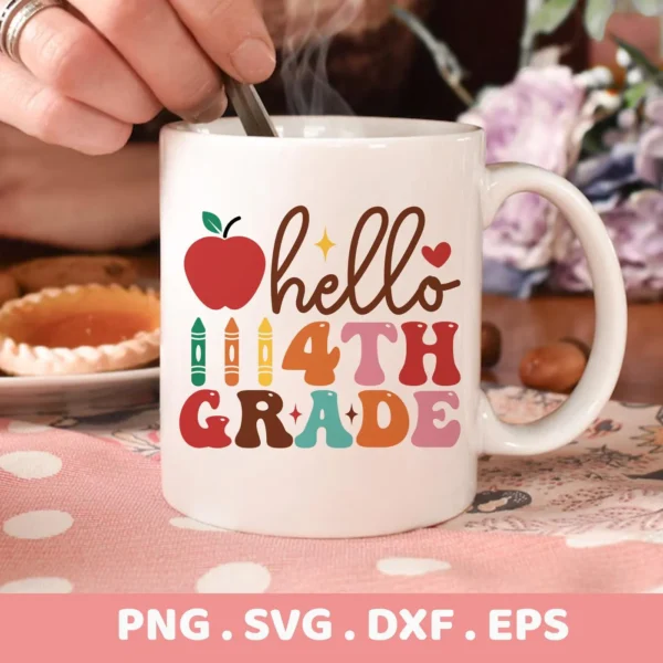 Hello Fourth Grade Cricut" design on a coffee mug, shown as a cutting file template.