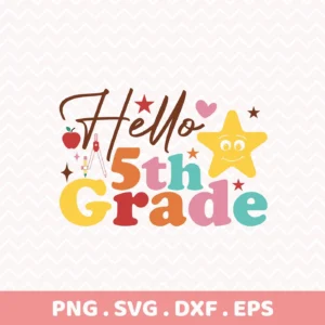 Hello 5th Grade SVG" for cutting machines, ideal for a back-to-school sign stencil.