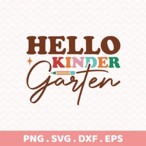 Hello Kindergarten SVG design for a Cricut first day of school sign.