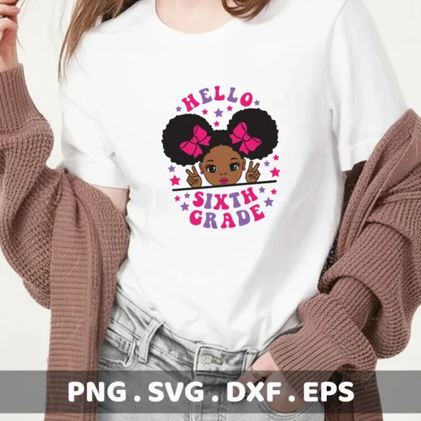 Black girl magic "Hello Sixth Grade" quote as a Cricut cut file for a t-shirt.