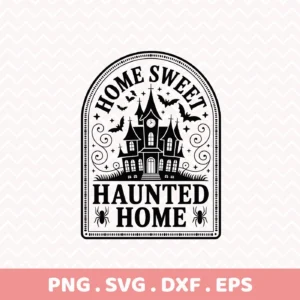 Black and white Halloween-themed "Haunted Home Cricut Design" featuring a spooky house, bats, and spiders, intended for cutting machines and serigraphy applications.