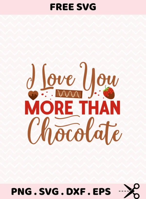 I Love You More Than Chocolate" quote as a Chocolate Love Cricut Design for a Valentine's Day card.