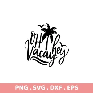 Oh Vacay SVG, DXF, EPS files for Cricut, Silhouette, and laser cutting. Beach design.