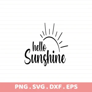 Hello Sunshine SVG, DXF, Cricut, Silhouette cutting files.
