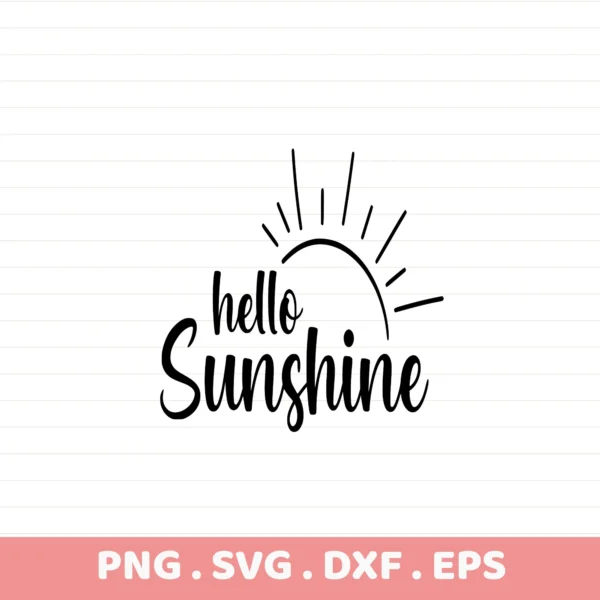 Hello Sunshine SVG, DXF, Cricut, Silhouette cutting files.