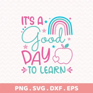 It's A Good Day To Learn" teacher appreciation Cricut design for vinyl cutting.