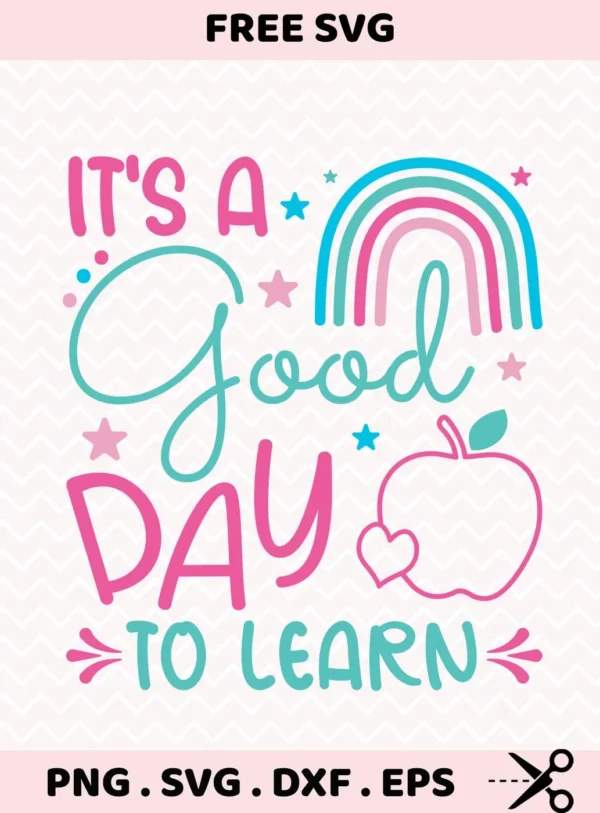 It's A Good Day To Learn" teacher appreciation Cricut design for vinyl cutting.