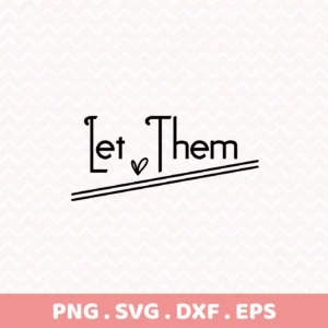 Let Them" Cricut design for a vinyl decal or stencil.