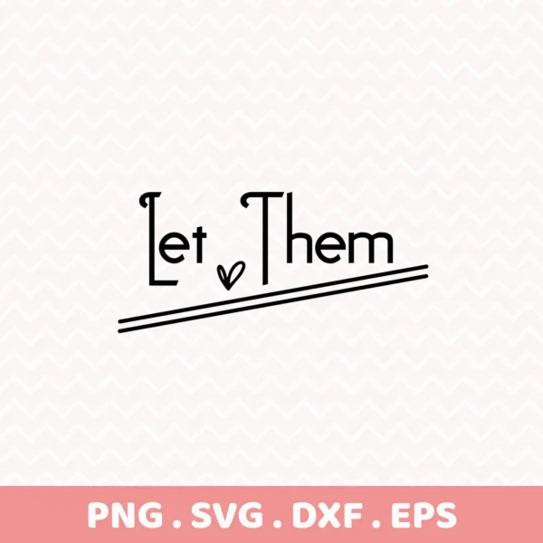 Let Them" Cricut design for a vinyl decal or stencil.