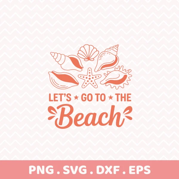 Let's Go To The Beach" quote with seashells, a beach trip Cricut file for t-shirt screen printing.