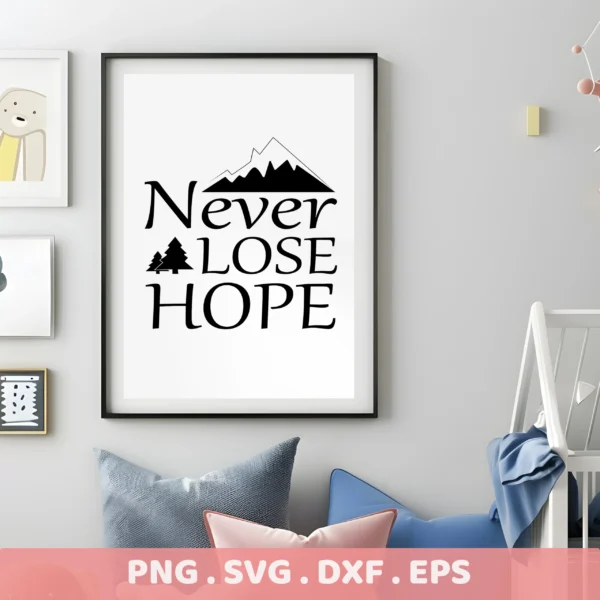Never Lose Hope" mountain & tree SVG for Cricut vinyl decal, laser cut wood art, or screen print stencil.