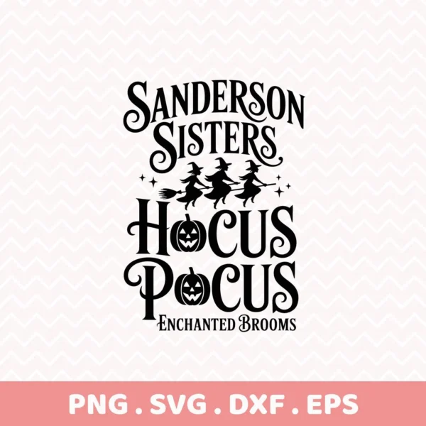 Hocus Pocus Cricut design featuring the Sanderson Sisters on broomsticks, pumpkins, and text; for cutting and serigraphy applications.