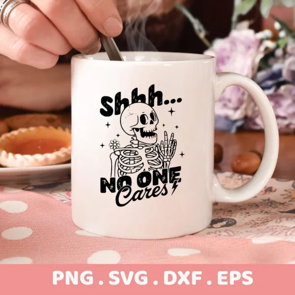 Sarcastic skeleton SVG cut file for mugs, shirts, and more.