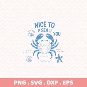 Nice to Sea You" crab SVG for a Pool Party Cricut File, perfect for summer vacation shirt serigraphy.