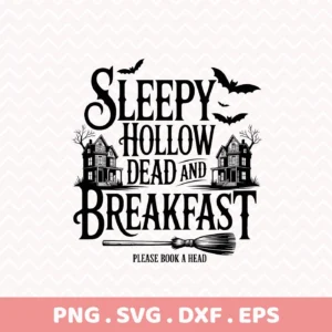 Sleepy Hollow Cricut design; Halloween-themed "Dead and Breakfast" sign featuring haunted houses, bats, and a broom; SVG, PNG, DXF, and EPS files for cutting machines.
