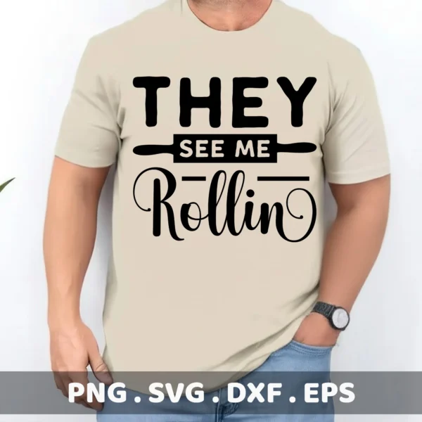 They See Me Rollin'" baker quote as a Rolling Pin Cricut design for a vinyl cutting t-shirt stencil.