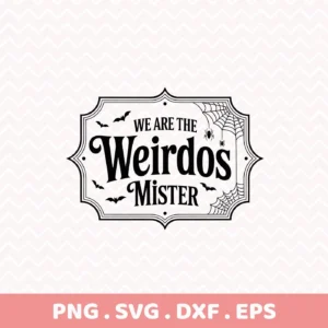 Black and white Halloween-themed "We Are The Weirdos Mister" design with bats and spiderweb, suitable for Cricut cutting or serigraphy.